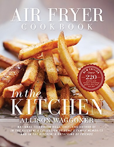 Beispielbild fr Air Fryer Cookbook : In the Kitchen zum Verkauf von Better World Books