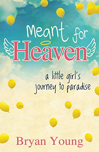 Stock image for Meant for Heaven : A Little Girl's Journey to Paradise for sale by Better World Books