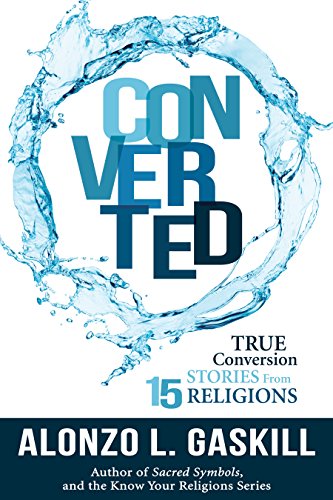 Stock image for Converted: True Conversion Stories from 15 Religions for sale by Jenson Books Inc
