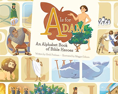 Imagen de archivo de A is for Adam: An Alphabet Book of Bible Heroes a la venta por ThriftBooks-Dallas