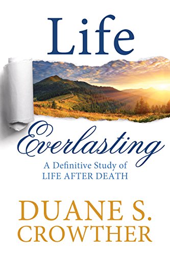 9781462120468: Life Everlasting: A Definitive Study of Life After Death