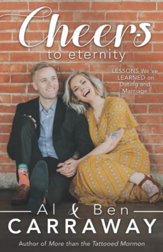 Beispielbild fr Cheers to Eternity: Lessons We've Learned on Dating and Marriage (Spiritually Uplifting Books by Al Carraway) zum Verkauf von Wonder Book