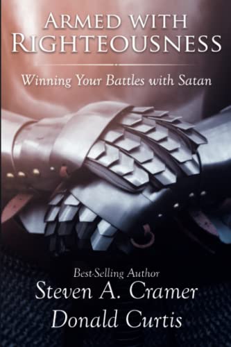 9781462121700: Armed with Righteousness: Winning Your Battles with Satan