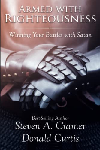 Stock image for Armed With Righteousness: Winning Your Battles With Satan for sale by Ergodebooks