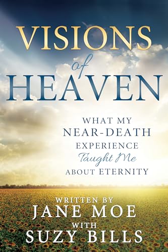 9781462121915: Visions of Heaven: What My Near-Death Experience Taught Me about Eternity
