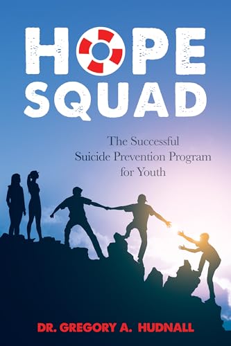 Stock image for The Hope Squad: The Successful Suicide Prevention Program for Students for sale by ThriftBooks-Atlanta