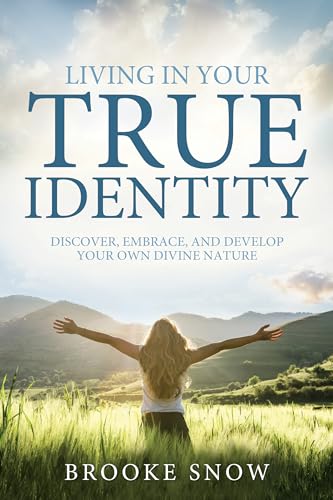 Stock image for Living in Your True Identity: Discover, Embrace, and Develop Your Own Divine Nature for sale by Dream Books Co.