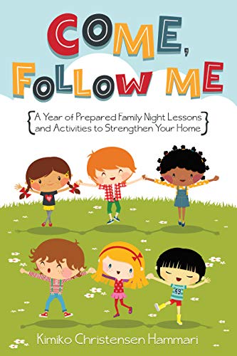 9781462122790: Come, Follow Me: A Year of Family Night Lessons and Activities to Strengthen Your Home