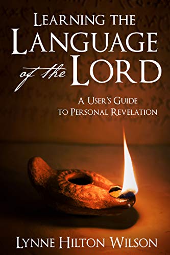 9781462122929: Learning the Language of the Lord: A User's Guide to Personal Revelation