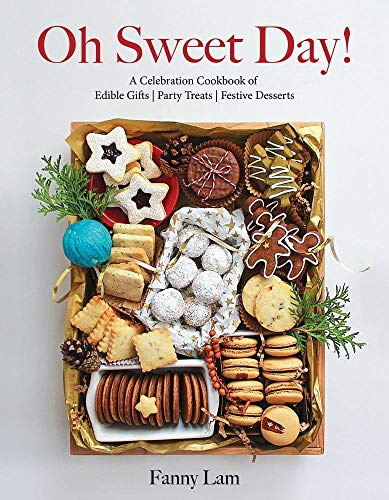 Beispielbild fr Oh Sweet Day!: A Celebration Cookbook of Edible Gifts, Party Treats, and Festive Desserts zum Verkauf von WeBuyBooks