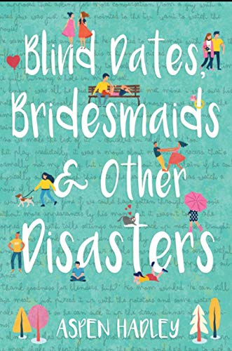 Stock image for Blind Dates, Bridesmaids & Other Disasters for sale by Jenson Books Inc