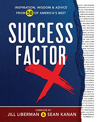 Imagen de archivo de Success Factor X: Inspiration, Wisdom, and Advice from 50 of America's Best a la venta por Revaluation Books