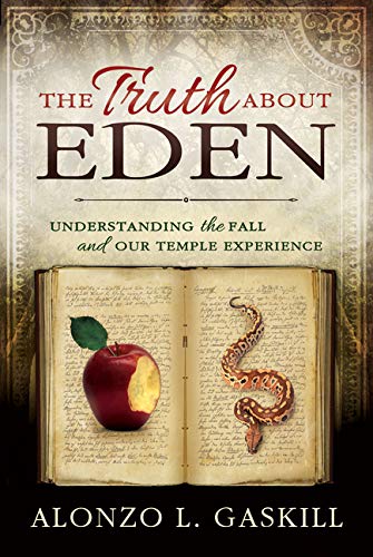 Stock image for Truth about Eden, the (Paperback): Understanding the Fall and Our Temple Experience [Paperback] Gaskill, Alonzo for sale by BooksRun