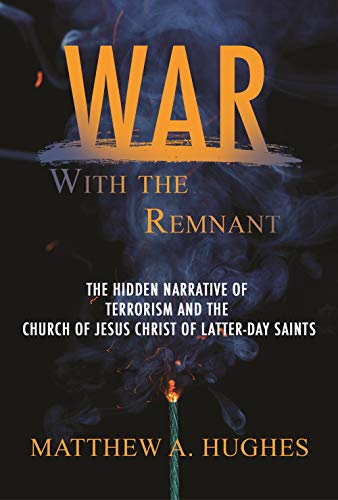 Stock image for War with the Remnant: Examing Contemporary Terrorism's Effort on the Church of Jesus Christ of Latter-Day Saints for sale by ThriftBooks-Atlanta