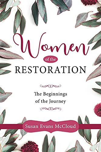 Stock image for Women of the Restoration : The Beginnings of the Journey for sale by SecondSale