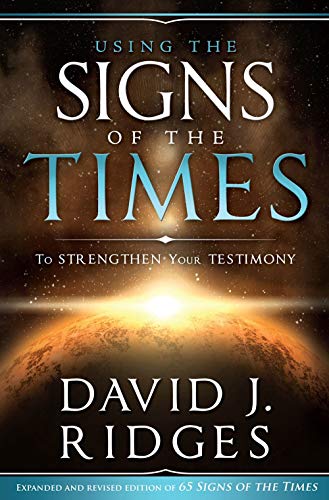 9781462138777: Using the Signs of the Times to Strengthen Your Testimony