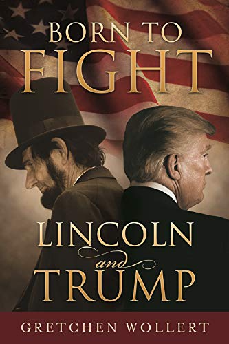 Beispielbild fr Born to Fight: Lincoln and Trump: Lincoln and Trump zum Verkauf von ThriftBooks-Atlanta