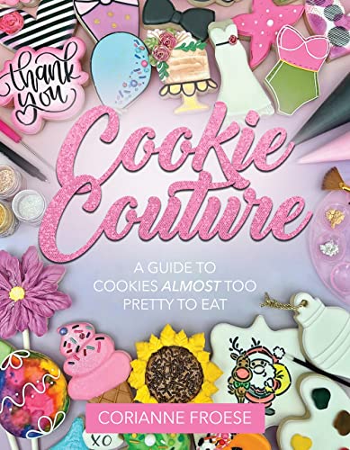 9781462143535: Cookie Couture: A Guide to Cookies Almost Too Pretty to Eat