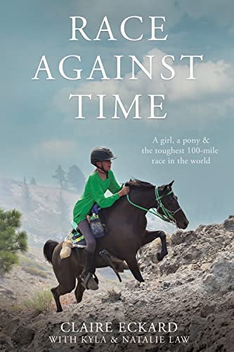9781462144044: Race Against Time: A Girl, a Pony & the Toughest 100-Mile Race in the World: A Race Against Time