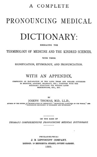 Imagen de archivo de A Complete Pronouncing Medical Dictionary Embracing the Terminology of Medicine and the Kindred Sciences, With Their Signification, Etymology, and Pronunciation a la venta por Green Street Books