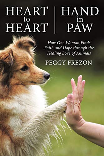 Stock image for Heart to Heart, Hand in Paw: How One Woman Finds Faith and Hope Through the Healing Love of Animals for sale by SecondSale