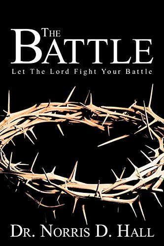 Stock image for The Battle: Let the Lord Fight Your Battle for sale by Chiron Media