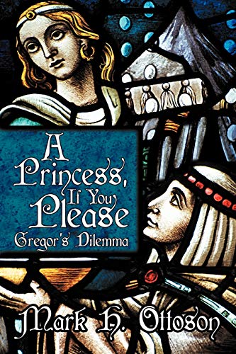 Stock image for A Princess, If You Please: Gregor's Dilemma for sale by Chiron Media