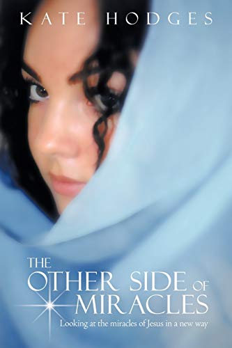 Stock image for The Other Side of Miracles: Looking at the Miracles of Jesus in a New Way for sale by Chiron Media