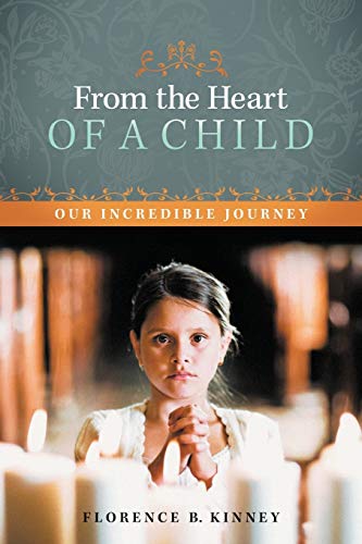 Stock image for From the Heart of a Child: Our Incredible Journey for sale by Chiron Media