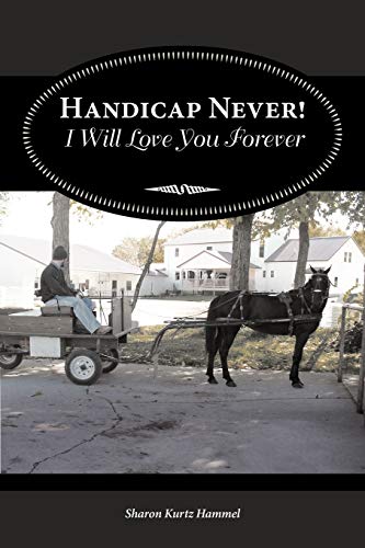 Stock image for Handicap Never! I Will Love You Forever for sale by ThriftBooks-Atlanta