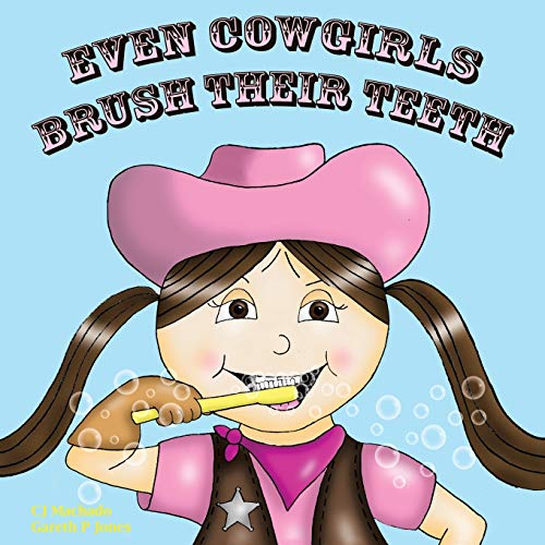 Beispielbild fr Even Cowgirls Brush Their Teeth zum Verkauf von Buchpark