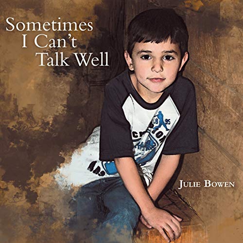 Sometimes I Can't Talk Well (9781462405756) by Bowen, Julie