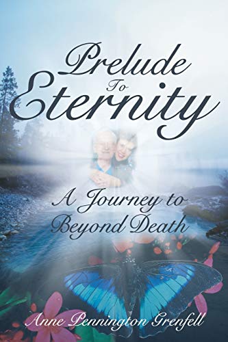 Beispielbild fr Prelude to Eternity: A Journey to Beyond Death zum Verkauf von Chiron Media