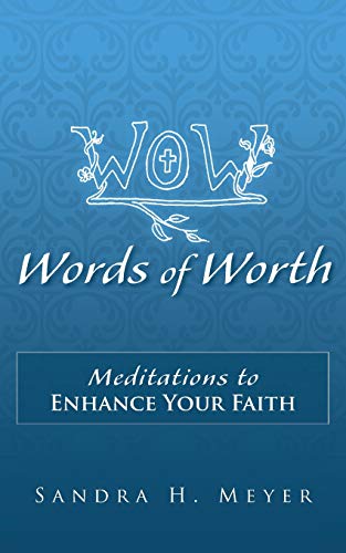 Beispielbild fr Words of Worth: Meditations to Enhance Your Faith zum Verkauf von HPB-Diamond