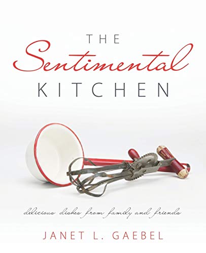 Beispielbild fr The Sentimental Kitchen: Delicious Dishes from Family and Friends zum Verkauf von Lucky's Textbooks