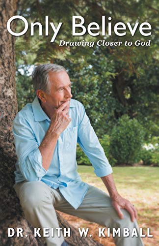 Stock image for Only Believe: Drawing Closer to God for sale by Chiron Media