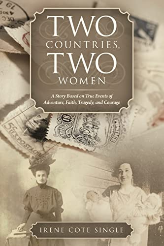 Stock image for Two Countries, Two Women: A Story Based on True Events of Adventure, Faith, Tragedy, and Courage for sale by ThriftBooks-Dallas