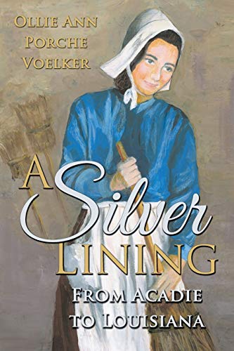 9781462410576: A Silver Lining: From Acadie to Louisiana
