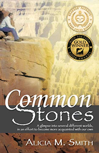 Beispielbild fr Common Stones: A Glimpse into Several Different Worlds, in an Effort to Become More Acquainted with Our Own zum Verkauf von ThriftBooks-Dallas