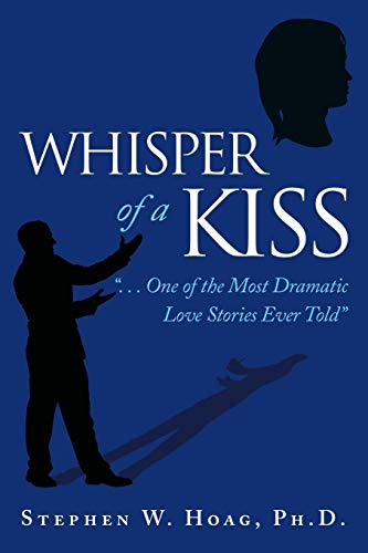 Beispielbild fr Whisper of a Kiss: ". . . One of the Most Dramatic Love Stories Ever Told" zum Verkauf von SecondSale