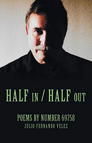 Beispielbild fr Half in / Half Out: Poems by Number 69758 zum Verkauf von Bookmonger.Ltd