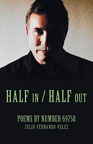 Imagen de archivo de Half in / Half Out: Poems by Number 69758 a la venta por Bookmonger.Ltd