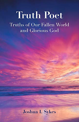 Beispielbild fr Truth Poet : Truths of Our Fallen World and Glorious God zum Verkauf von Buchpark