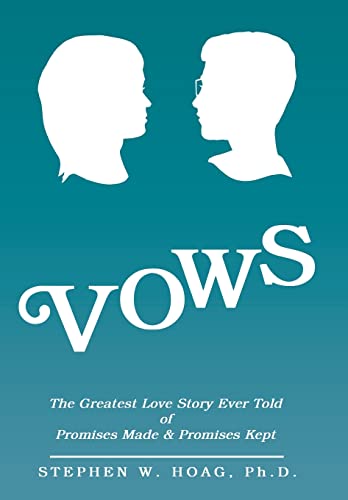 9781462412969: Vows: The Greatest Love Story Ever Told of Promises Made & Promises Kept