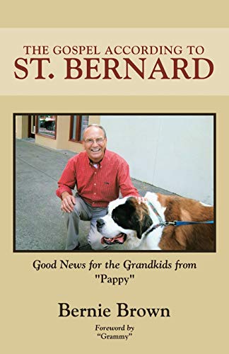 Beispielbild fr The Gospel According to St. Bernard : Good News for the Grandkids from Pappy zum Verkauf von Buchpark