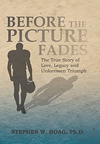 Stock image for Before the Picture Fades: The True Story of Love, Legacy and Unforeseen Triumph for sale by GF Books, Inc.