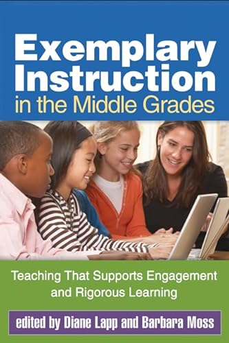 Stock image for Exemplary Instruction in the Middle Grades: Teaching That Supports Engagement and Rigorous Learning for sale by SecondSale