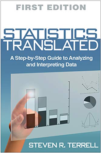 Beispielbild fr Terrell, S: Statistics Translated: A Step-by-Step Guide to Analyzing and Interpreting Data zum Verkauf von Buchpark