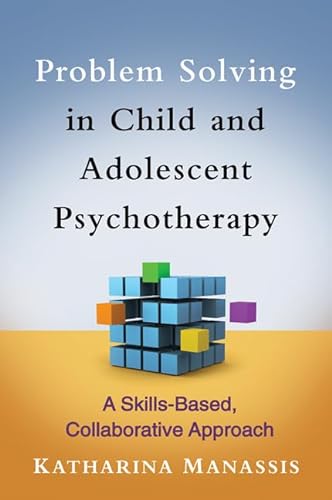 Imagen de archivo de Problem Solving in Child and Adolescent Psychotherapy: A Skills-Based, Collaborative Approach a la venta por HPB-Red