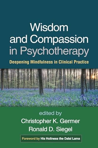 Stock image for Wisdom and Compassion in Psychotherapy: Deepening Mindfulness in Clinical Practice for sale by Books Unplugged